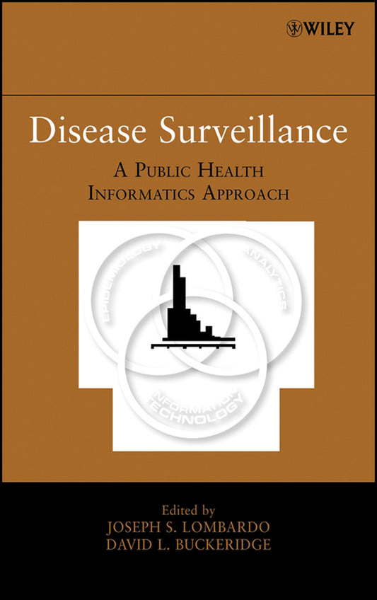 Disease Surveillance; A Public Health Informatics Approach (Hardback) 9780470068120