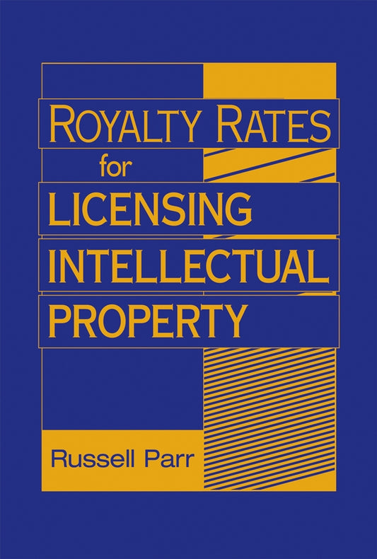 Royalty Rates for Licensing Intellectual Property (Hardback) 9780470069288