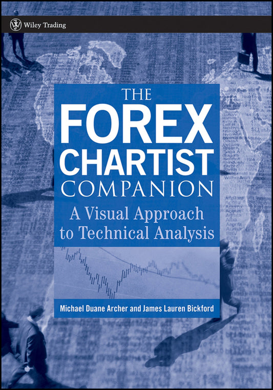 The Forex Chartist Companion; A Visual Approach to Technical Analysis (Paperback / softback) 9780470073933