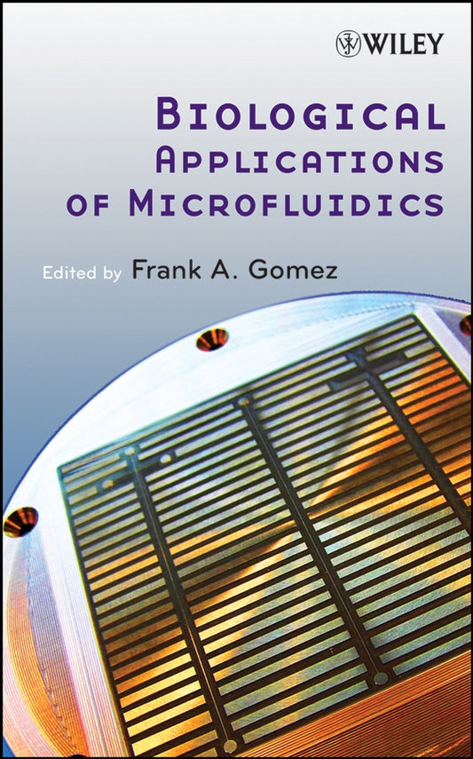 Biological Applications of Microfluidics (Hardback) 9780470074831