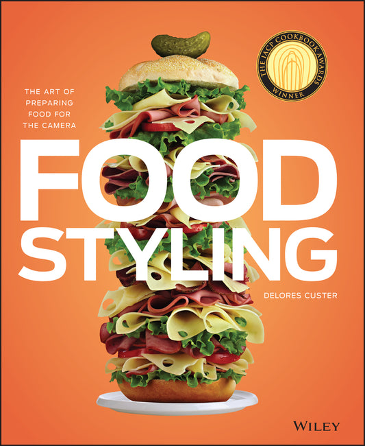 Food Styling; The Art of Preparing Food for the Camera (Hardback) 9780470080191