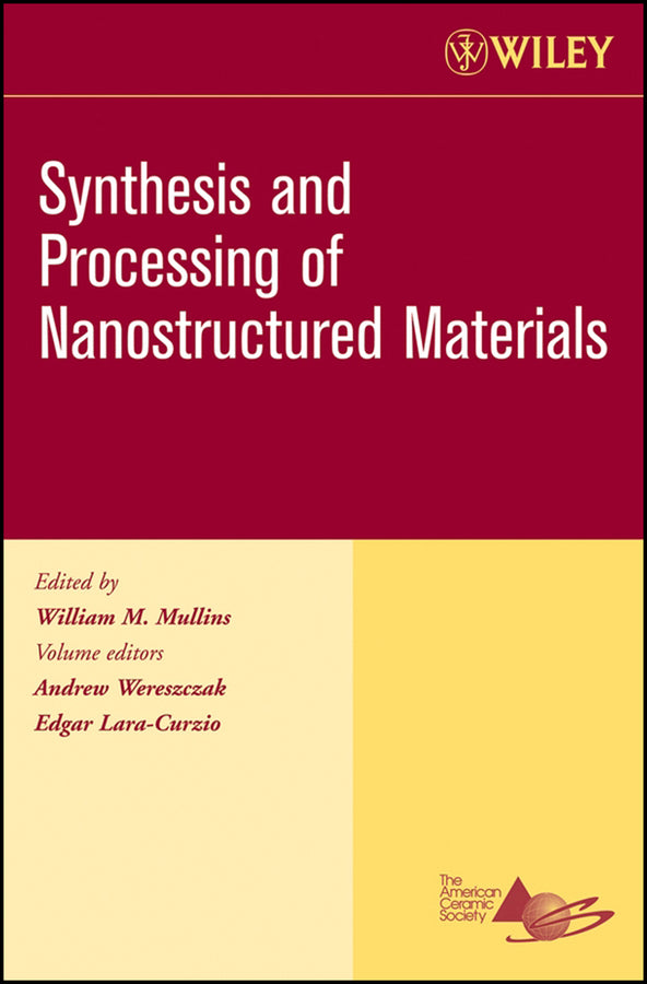 Synthesis and Processing of Nanostructured Materials, Volume 27, Issue 8 (Paperback / softback) 9780470080511