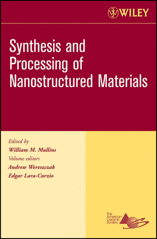Synthesis and Processing of Nanostructured Materials, Volume 27, Issue 8 (Paperback / softback) 9780470080511