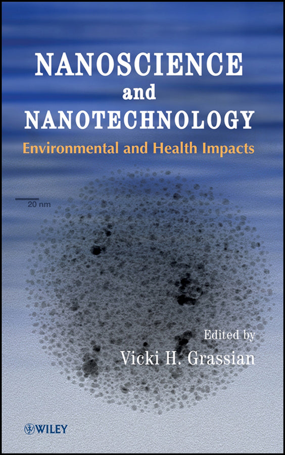 Nanoscience and Nanotechnology; Environmental and Health Impacts (Hardback) 9780470081037