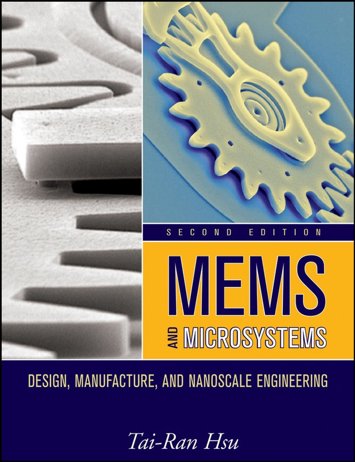 MEMS and Microsystems; Design, Manufacture, and Nanoscale Engineering (Hardback) 9780470083017