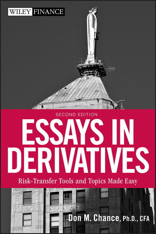Essays in Derivatives; Risk-Transfer Tools and Topics Made Easy (Hardback) 9780470086254