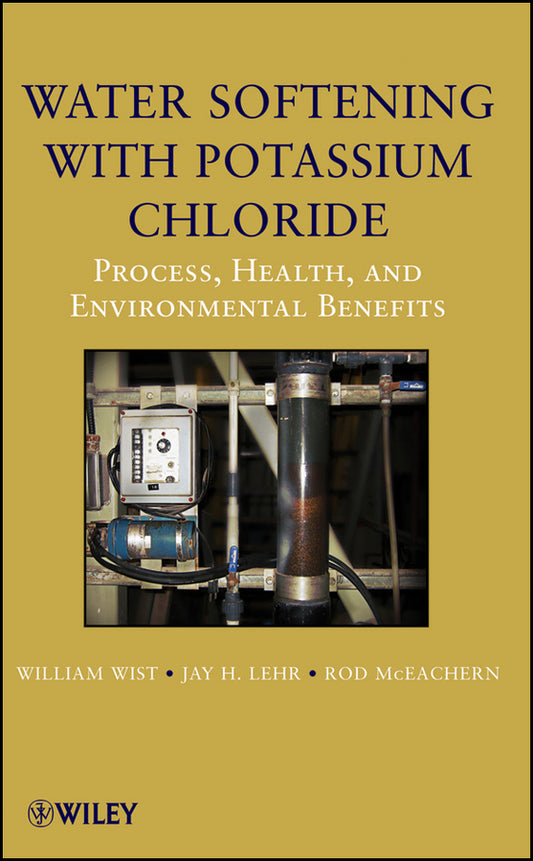 Water Softening with Potassium Chloride; Process, Health, and Environmental Benefits (Hardback) 9780470087138