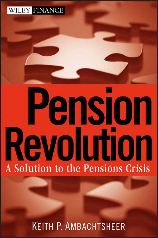 Pension Revolution; A Solution to the Pensions Crisis (Hardback) 9780470087237
