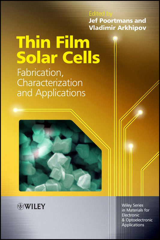Thin Film Solar Cells; Fabrication, Characterization and Applications (Hardback) 9780470091265