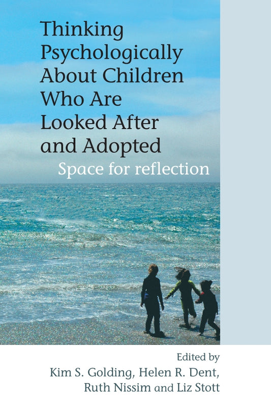 Thinking Psychologically About Children Who Are Looked After and Adopted; Space for Reflection (Paperback / softback) 9780470092019
