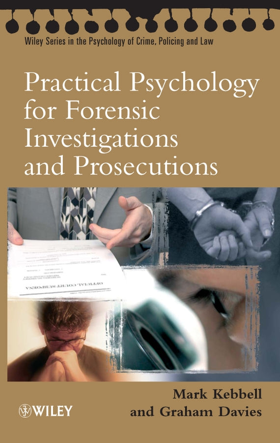 Practical Psychology for Forensic Investigations and Prosecutions (Paperback / softback) 9780470092149
