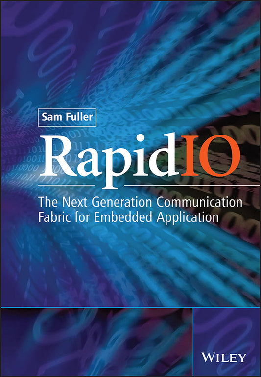 RapidIO; The Embedded System Interconnect (Hardback) 9780470092910