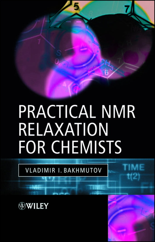Practical Nuclear Magnetic Resonance Relaxation for Chemists (Hardback) 9780470094457