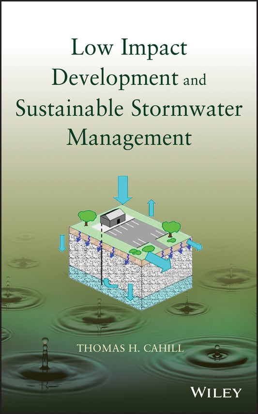 Low Impact Development and Sustainable Stormwater Management (Hardback) 9780470096758