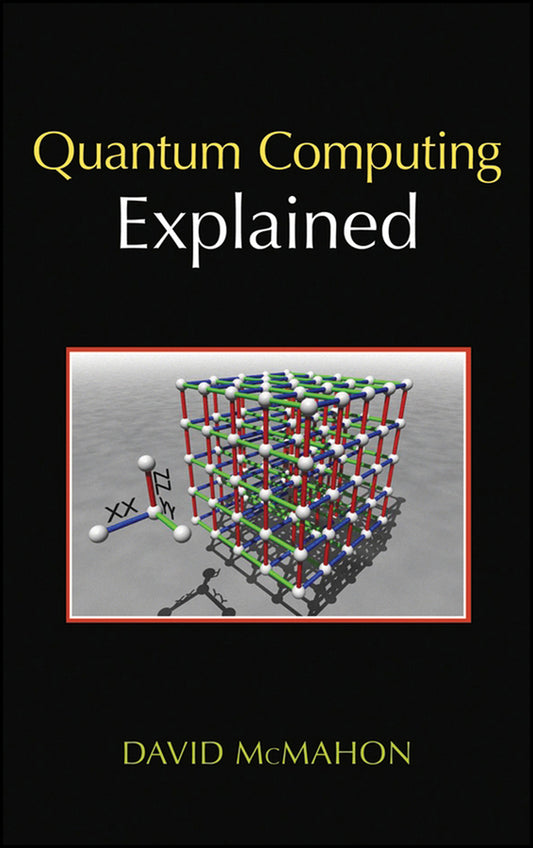 Quantum Computing Explained (Hardback) 9780470096994