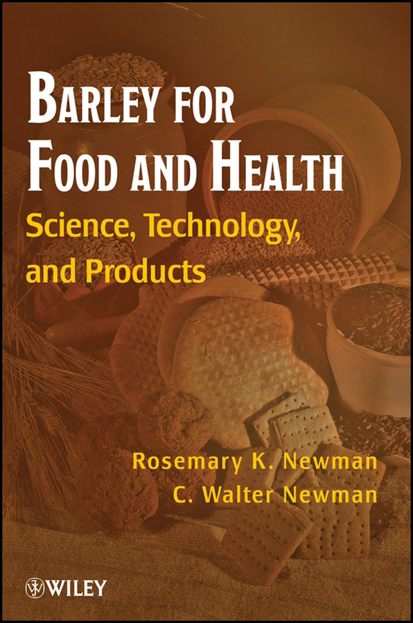 Barley for Food and Health; Science, Technology, and Products (Hardback) 9780470102497