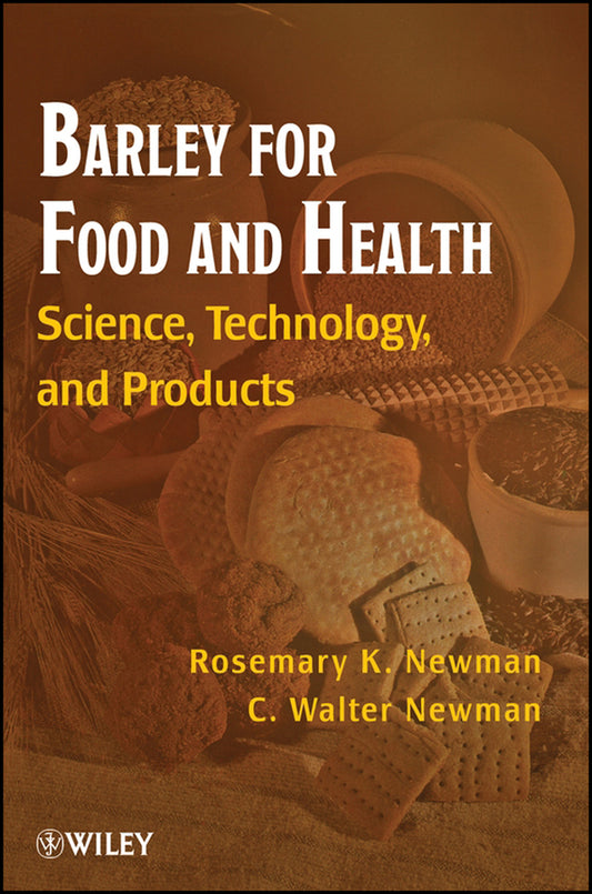 Barley for Food and Health; Science, Technology, and Products (Hardback) 9780470102497