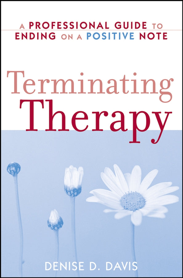 Terminating Therapy; A Professional Guide to Ending on a Positive Note (Paperback / softback) 9780470105566