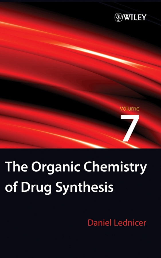 The Organic Chemistry of Drug Synthesis, Volume 7 (Hardback) 9780470107508