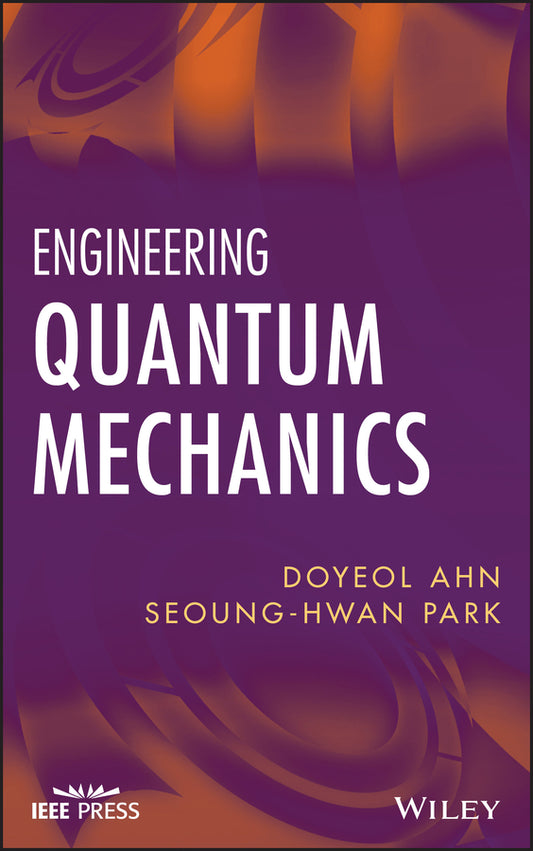Engineering Quantum Mechanics (Hardback) 9780470107638