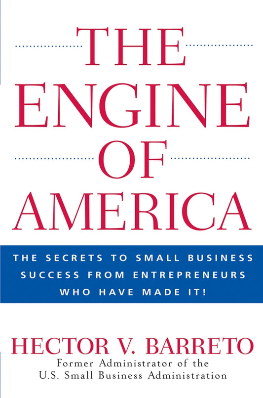 The Engine of America; The Secrets to Small Business Success From Entrepreneurs Who Have Made It! (Hardback) 9780470110133