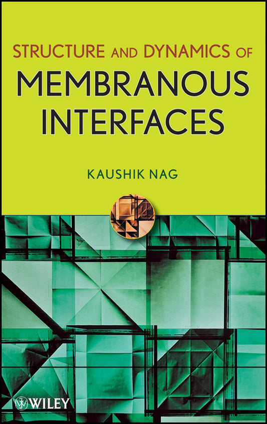 Structure and Dynamics of Membranous Interfaces (Hardback) 9780470116319