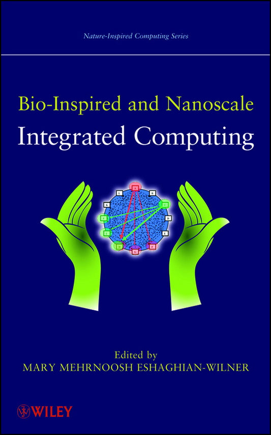 Bio-Inspired and Nanoscale Integrated Computing (Hardback) 9780470116593