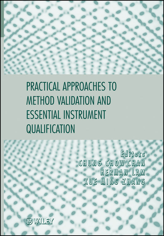 Practical Approaches to Method Validation and Essential Instrument Qualification (Hardback) 9780470121948