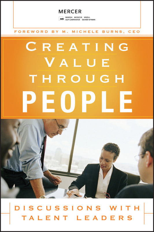 Creating Value Through People; Discussions with Talent Leaders (Hardback) 9780470124154