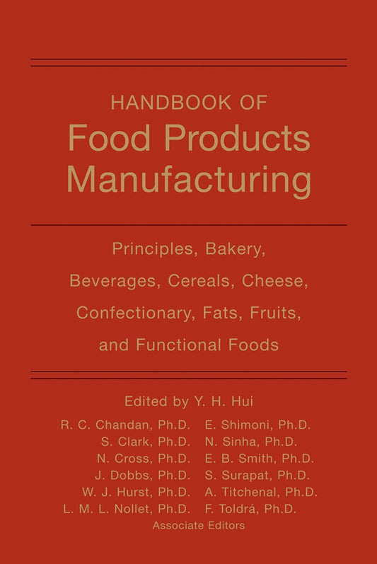 Handbook of Food Products Manufacturing, Volume 1; Principles, Bakery, Beverages, Cereals, Cheese, Confectionary, Fats, Fruits, and Functional Foods (Hardback) 9780470125243