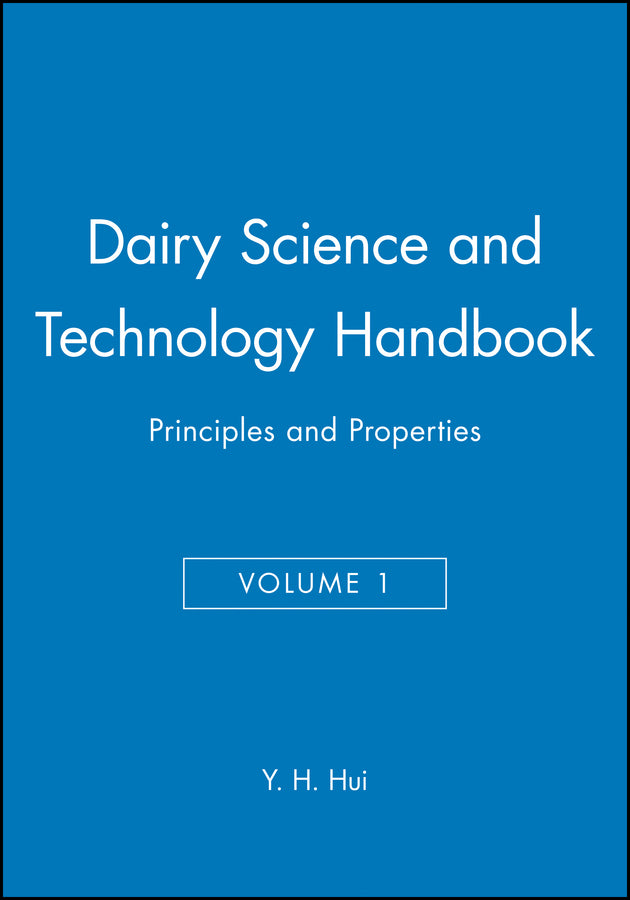 Dairy Science and Technology Handbook, Volume 1; Principles and Properties (Hardback) 9780470127063