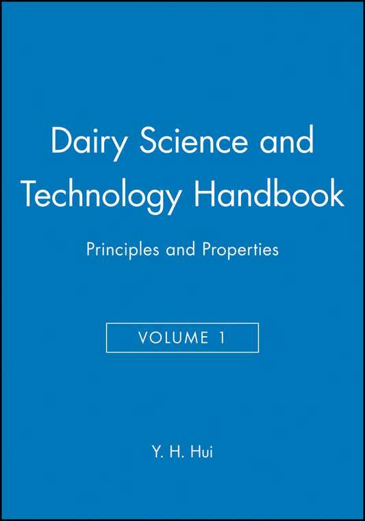Dairy Science and Technology Handbook, Volume 1; Principles and Properties (Hardback) 9780470127063
