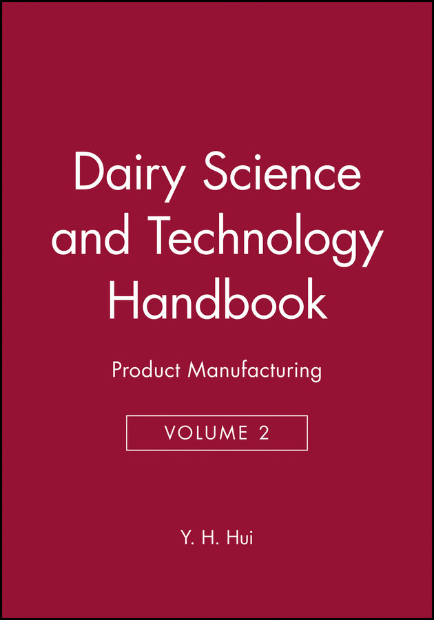 Dairy Science and Technology Handbook, Volume 2; Product Manufacturing (Hardback) 9780470127070