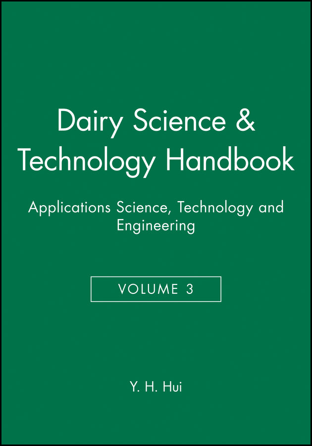 Dairy Science and Technology Handbook, Volume 3; Applications Science, Technology and Engineering (Hardback) 9780470127087