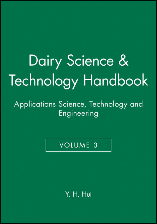 Dairy Science and Technology Handbook, Volume 3; Applications Science, Technology and Engineering (Hardback) 9780470127087
