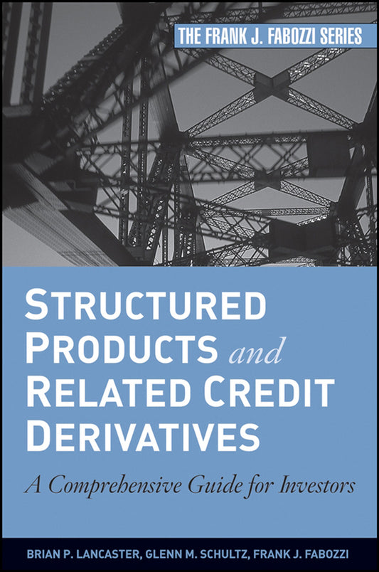 Structured Products and Related Credit Derivatives; A Comprehensive Guide for Investors (Hardback) 9780470129852