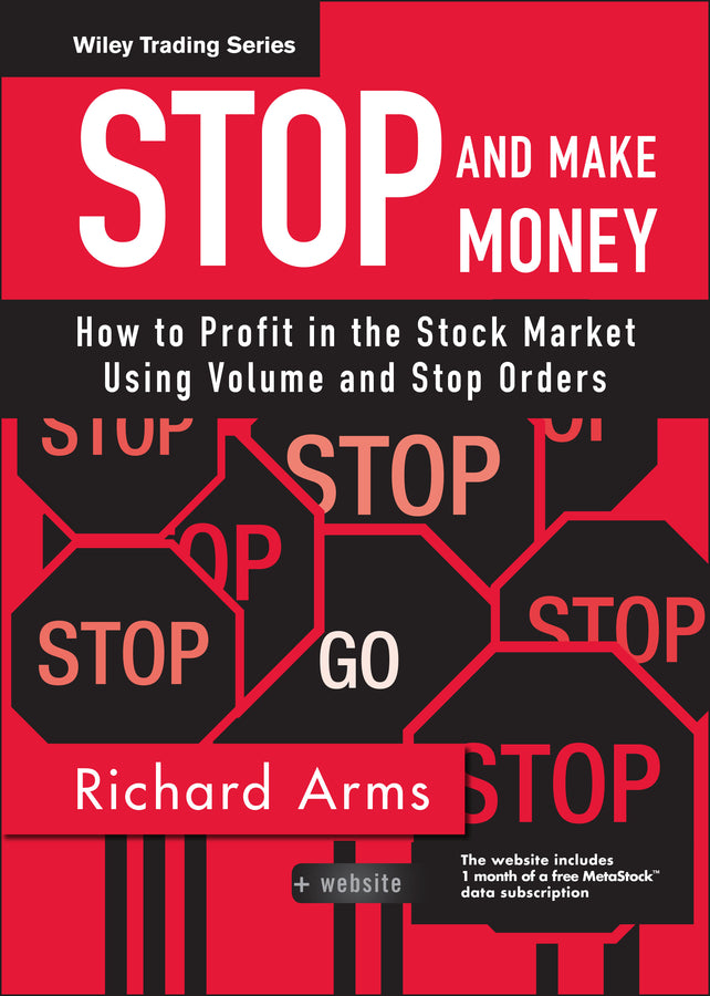Stop and Make Money; How To Profit in the Stock Market Using Volume and Stop Orders (Hardback) 9780470129968