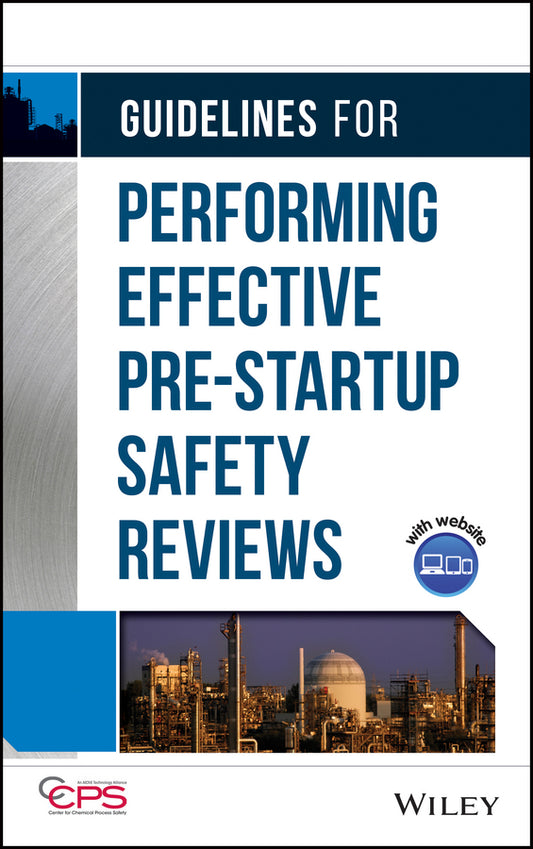 Guidelines for Performing Effective Pre-Startup Safety Reviews (Hardback) 9780470134030