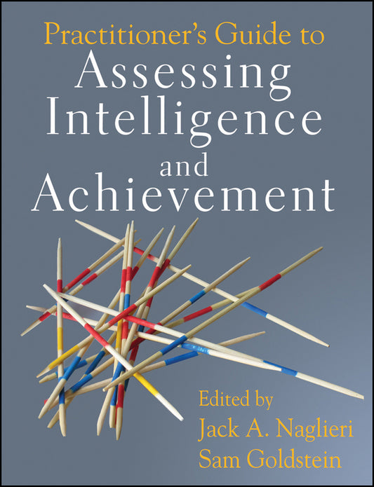 Practitioner's Guide to Assessing Intelligence and Achievement (Hardback) 9780470135389