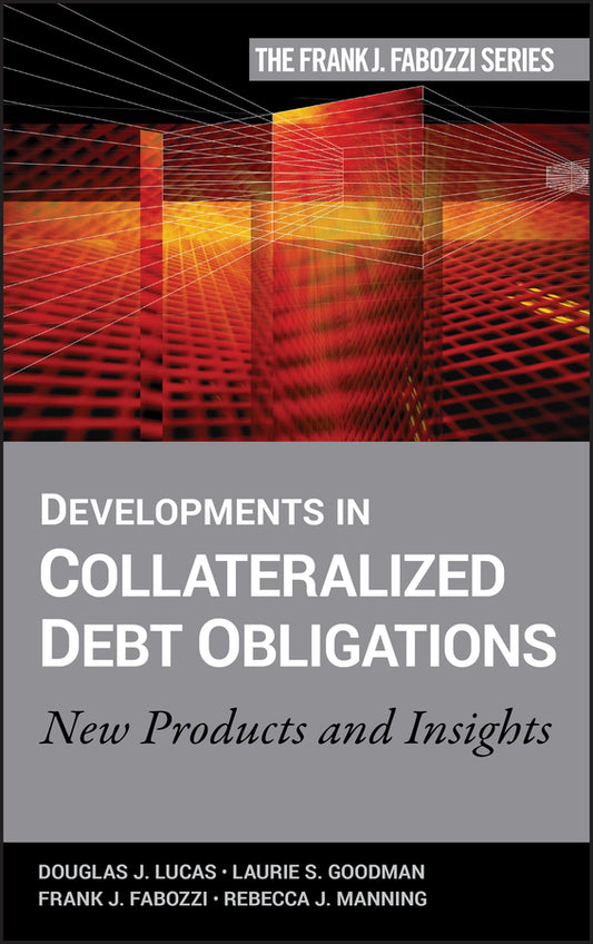 Developments in Collateralized Debt Obligations; New Products and Insights (Hardback) 9780470135549