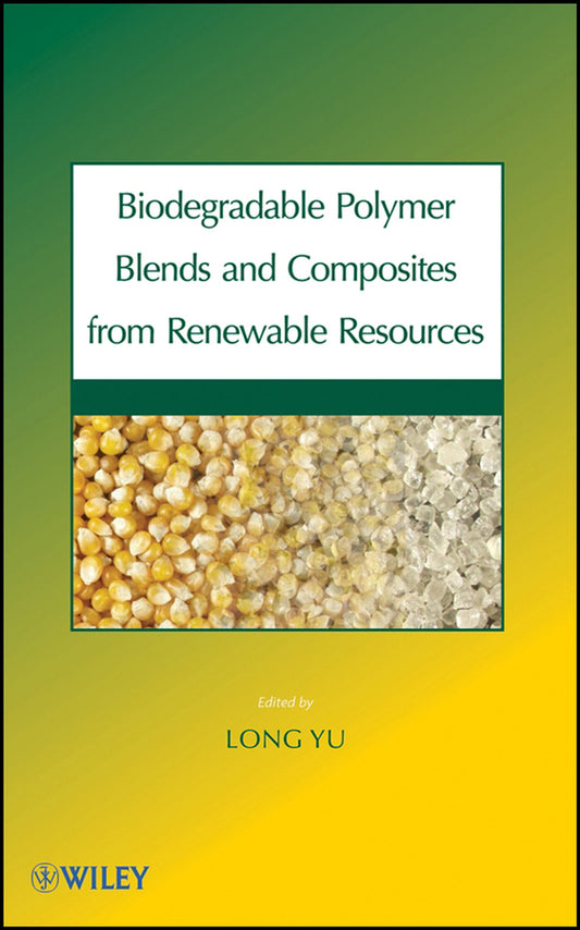 Biodegradable Polymer Blends and Composites from Renewable Resources (Hardback) 9780470146835