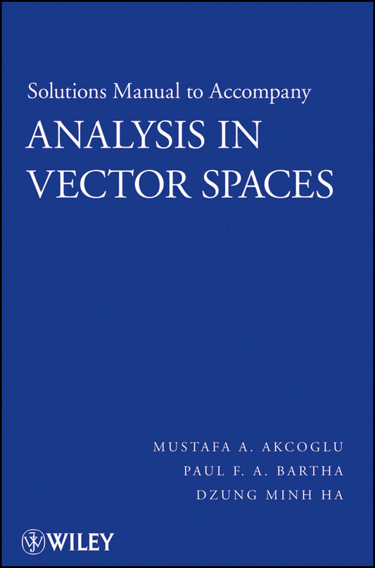 Solutions Manual to accompany Analysis in Vector Spaces (Paperback / softback) 9780470148259