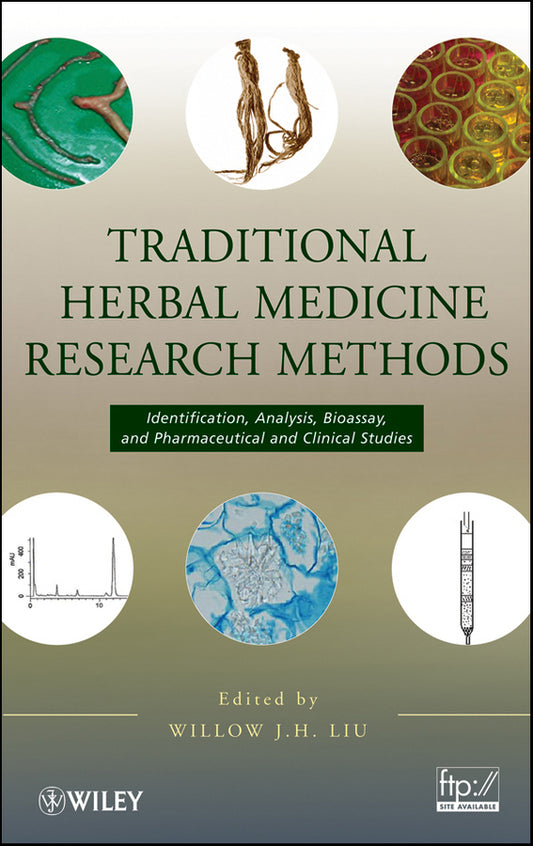 Traditional Herbal Medicine Research Methods; Identification, Analysis, Bioassay, and Pharmaceutical and Clinical Studies (Hardback) 9780470149362