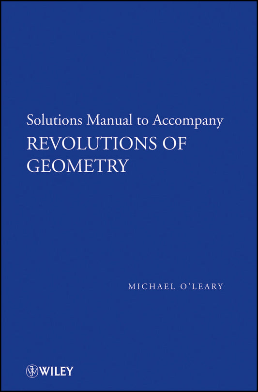 Revolutions of Geometry, Solutions Manual to Accompany Revolutions in Geometry (Paperback / softback) 9780470167564