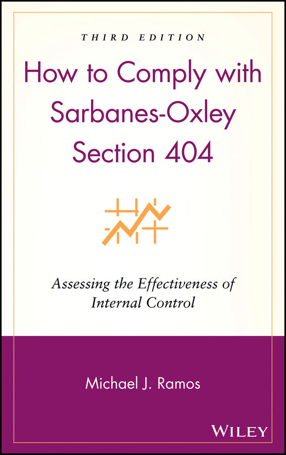 How to Comply with Sarbanes-Oxley Section 404; Assessing the Effectiveness of Internal Control (Hardback) 9780470169308
