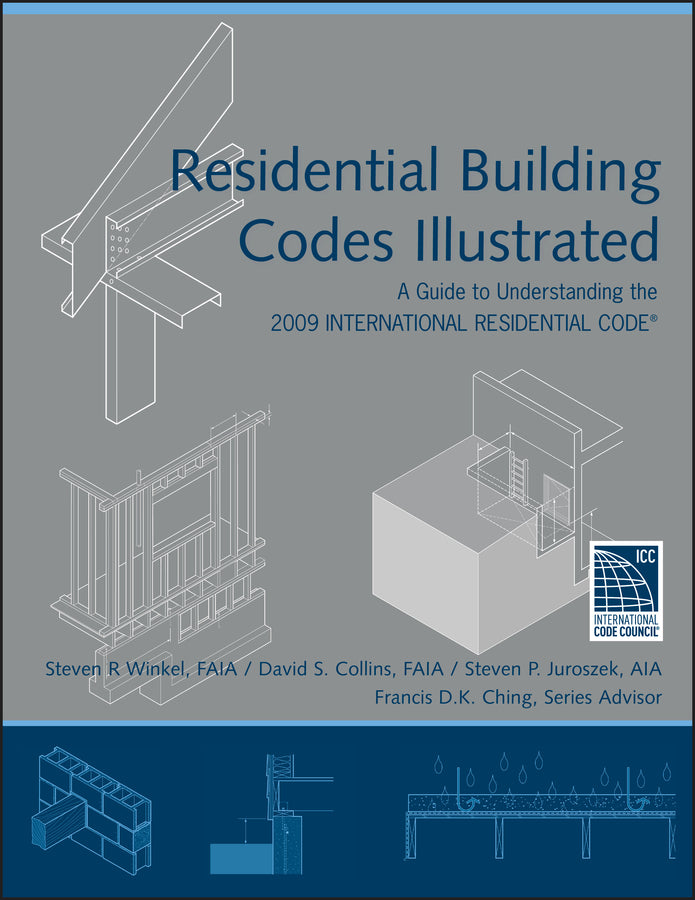 Residential Building Codes Illustrated; A Guide to Understanding the 2009 International Residential Code (Paperback / softback) 9780470173596
