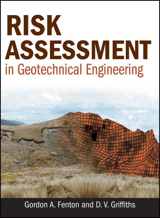 Risk Assessment in Geotechnical Engineering (Hardback) 9780470178201