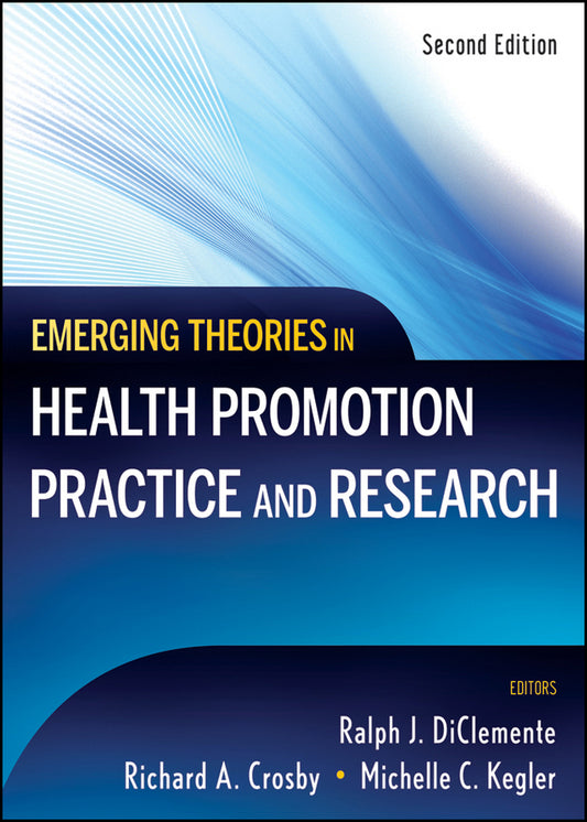 Emerging Theories in Health Promotion Practice and Research (Hardback) 9780470179130
