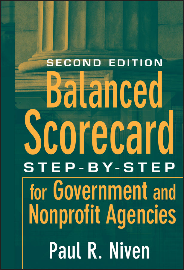 Balanced Scorecard; Step-by-Step for Government and Nonprofit Agencies (Hardback) 9780470180020