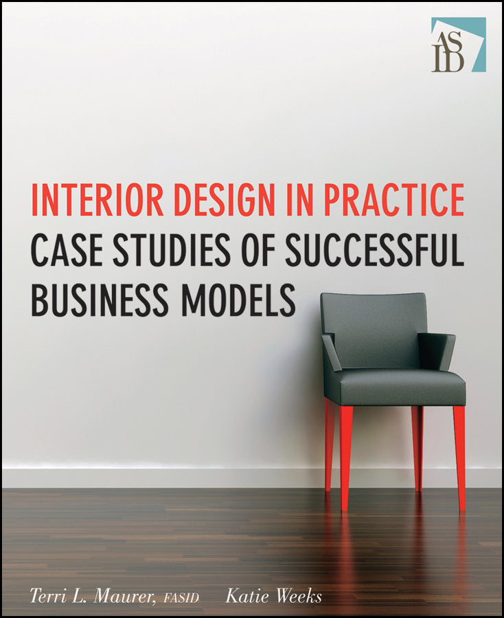 Interior Design in Practice; Case Studies of Successful Business Models (Paperback / softback) 9780470190531